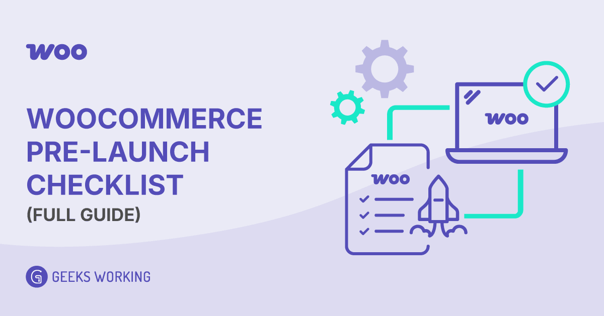 WooCommerce Pre-Launch Checklist (Full Guide)