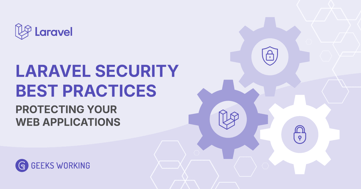Laravel Security Best Practices: Protecting Your Web Applications