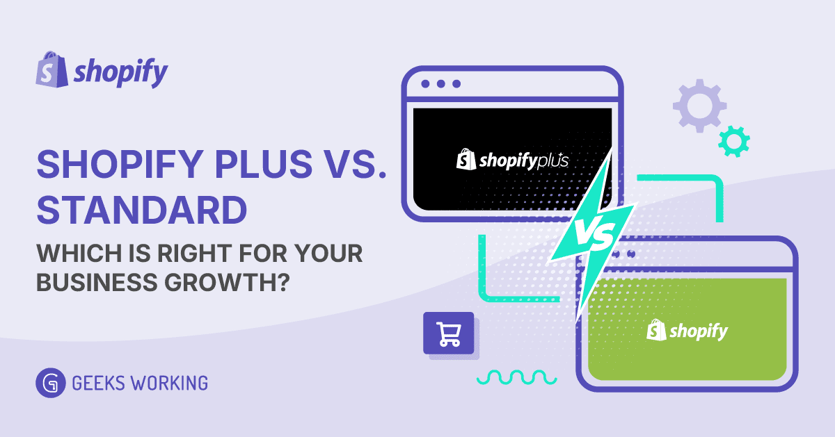Shopify Plus vs. Standard: Which is Right for Your Business Growth?
